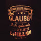 Feuertonne "Jeder sollte an etwas glauben, ich glaube ich geh jetzt chillen"